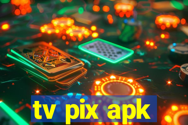 tv pix apk